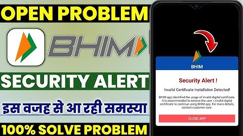 Bhim app open security alert | bhim open invalid certificate installation detected problem solved