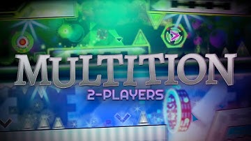 "MULTITION" 100% (2-PLAYERS) CON MI HERMANO 😎 - By Partition & Mulpan | Geometry Dash