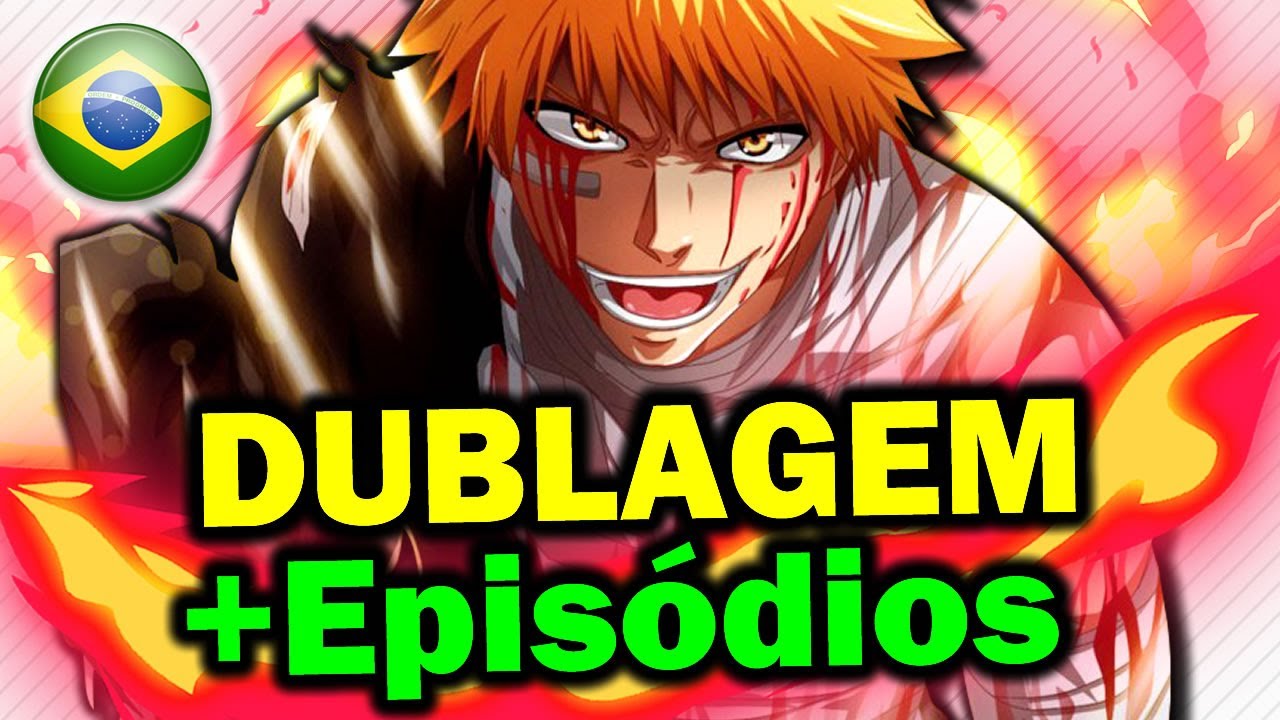 DUBLAGENS REMOVIDAS DA CRUNCHYROLL, Bleach Dublado, Naruto Shippuden  Dublado