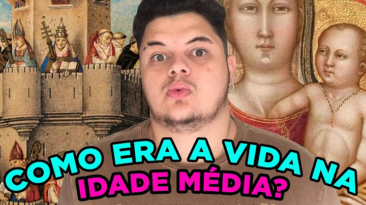 COMO ERA A VIDA (de uma pessoa normal) NA IDADE MÉDIA?