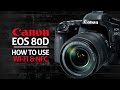 How to use Wifi & NFC on Canon 80D