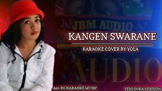 KANGEN SWARANE YENI INKA KARAOKE COVER By YOLA Arr: XG KARAOKE MUSIC