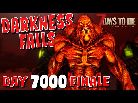 7 Days To Die - Darkness Falls - Day 7000 Wasteland Horde FINALE - Ep 53 - Alpha 19 - 2021