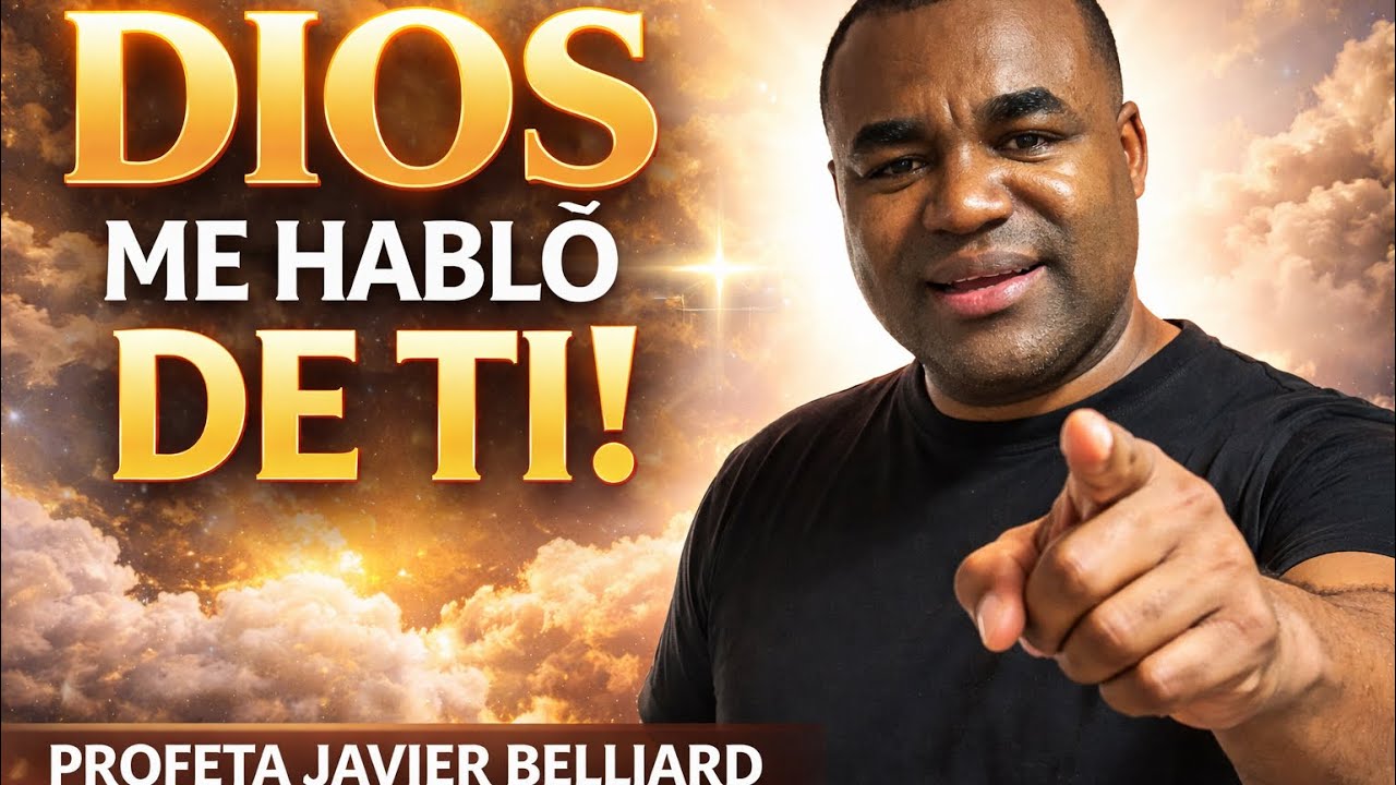 DIOS ME HABLÓ DE TI/PROFETA JAVIER BELLIARD