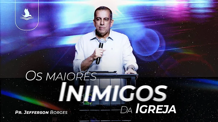 CULTO | Os Maiores Inimigos da Igreja - Pr. Jeffer...