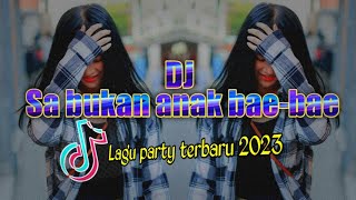 DJ SA BUKAN ANAK BAE - BAE RMX (PAPPA DYRECX) TERBARU 2023