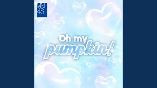 Download Lagu Oh my pumpkin! (MNL48 ver.) MP3 Download Lagu Oh my pumpkin! (MNL48 ver.) MP3