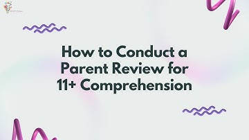 11+ Exam Prep | How to Conduct a Parent Review for 11+ Comprehension on Quest For Exams