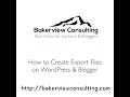 How to Create Export Files to serve as back up files on WordPress and Blogger