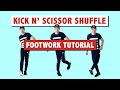 FOOTWORK SHUFFLE TUTORIAL "THE KICK & SCISSOR" | STEP BY STEP DANCE TUTORIAL (EXPLAINED)