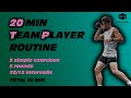 20 MIN TEAM PLAYER ROUTINE