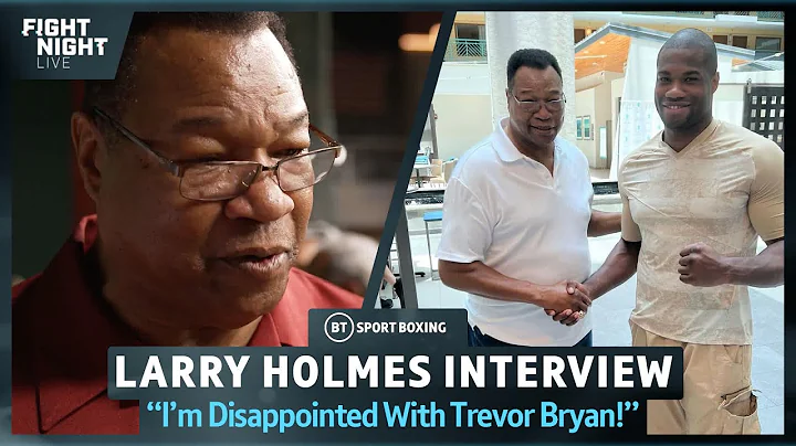"I'm Disappointed With Trevor Bryan!" Larry Holmes...