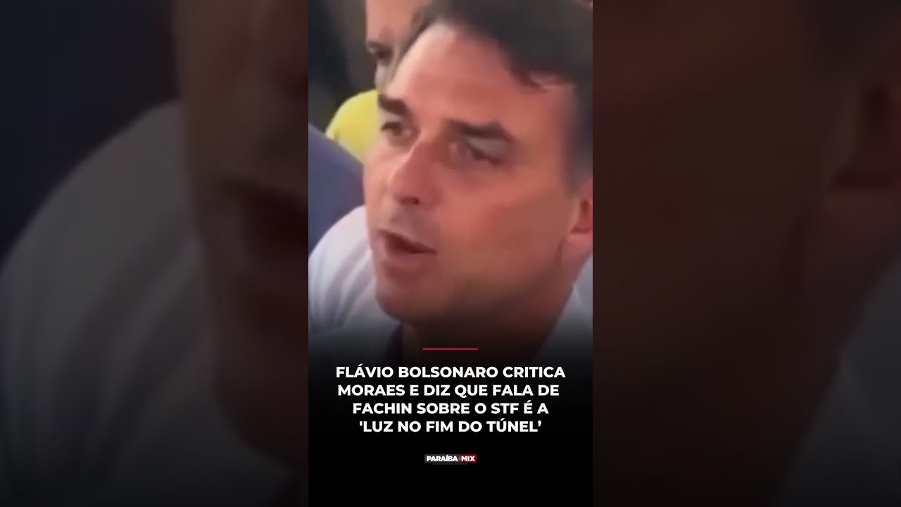 FLÁVIO BOLSONARO CRITICA MORAES E DIZ QUE FALA DE FACHIN SOBRE O STF É A 'LUZ NO FIM DO TÚNEL'