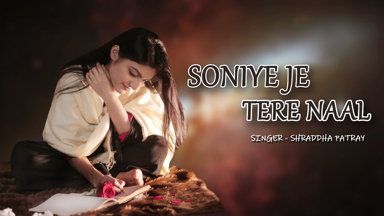 SONIYE JE TERE NAAL  COVER SONG  SHRADDHA PATRAY