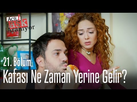 Anneannenin kafası ne zaman yerine gelir? - Acil Aşk Aranıyor 21. Bölüm