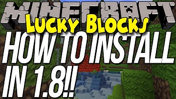 How To Install Lucky Block In Minecraft 1.8
