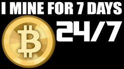 7 DAY$-24/HR$ - BITCOIN MINING EXPERIMENT - See How Much Money I Made :)