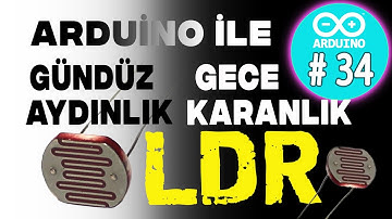 Arduino ldr kullanımı - LDR - Işığa duyarlı direnç - Arduino Örnek Proje  -Ders 34-