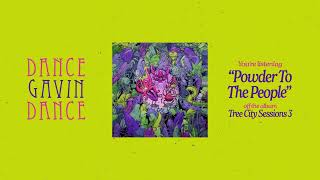 Dance Gavin Dance - Powder To The People (Tree City Sessions) (Visualizer)