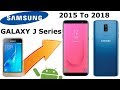 Samsung J Series History - 2015 To 2018 All Samsung J Series phones