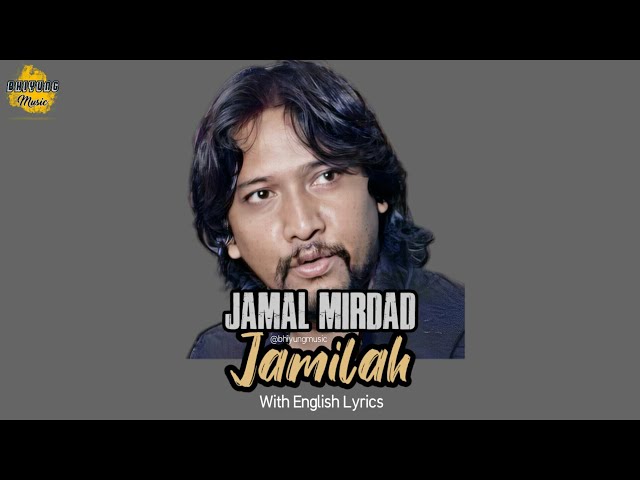 Jamal Mirdad - Jamilah (With English Lyrics) class=