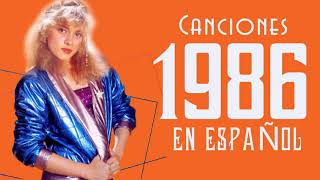 Las Mejores Canciones De Los 1986 En Espanol - Lo Mejor De 1986 Grandes Exitos