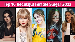 Top 10 Most Beautiful Female Singer Around The World 2022 | TOP 10
