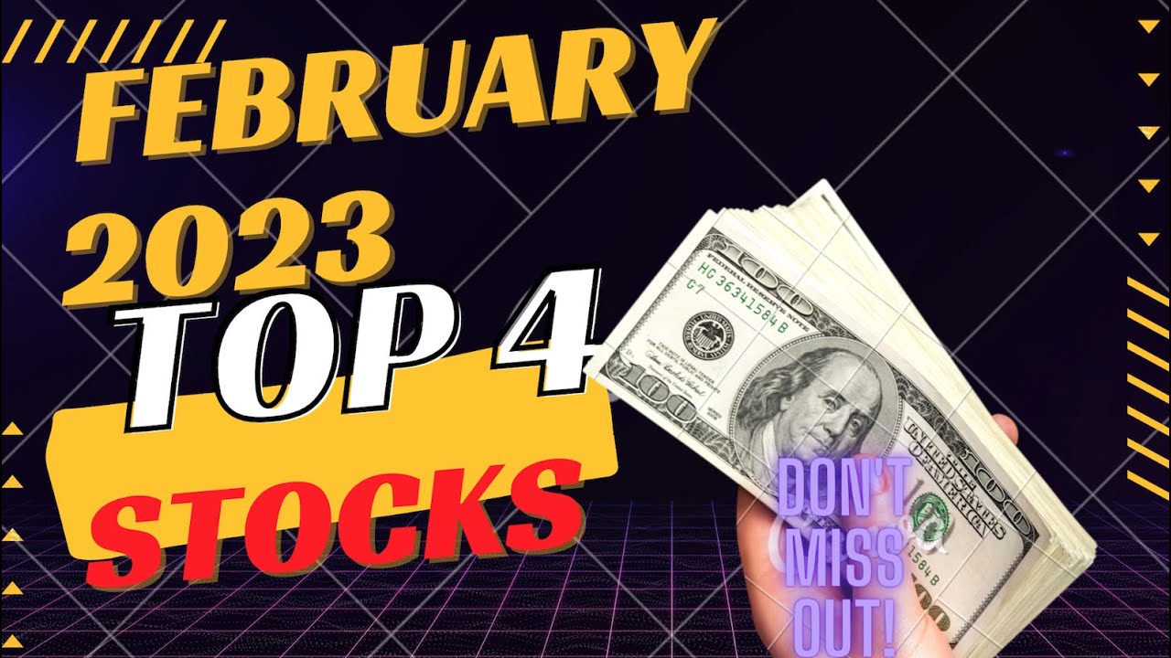 TOP 4 Surprising Stocks to Watch Out for in February 2023 Don't Miss