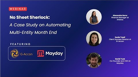 No Sheet Sherlock: A Case Study on Automating Multi-Entity Month End with G-Accon and Mayday (UK)