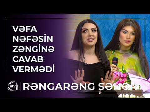 Nəfəs ilə Vəfanın münasibəti niyə SOYUQDUR? / Rəngarəng Səhər