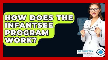How Does The InfantSEE Program Work? - Optometry Knowledge Base