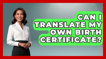 Can I Translate My Own Birth Certificate? - US Citizenship Immigration Guide