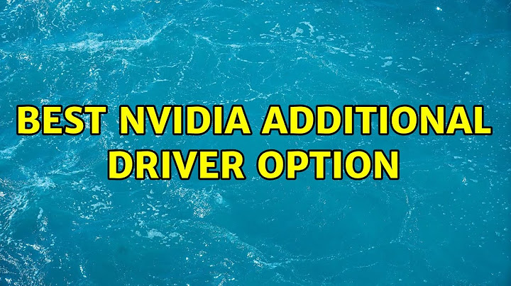 Ubuntu: Best NVIDIA Additional Driver Option