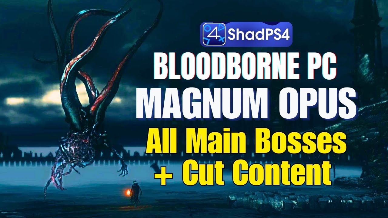 Bloodborne PC Magnum Opus - All Bosses + Cut content! - YouTube