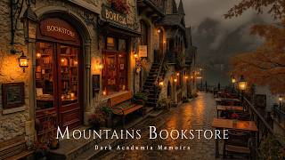 Misty Mountains Bookstore Ambience at Rainy Autumn | Dark Academia Music for Study & Reflection