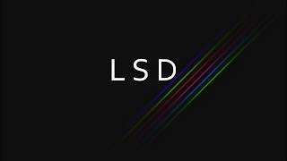 LSD - Welcome to the Wonderful World of [Lyrics]