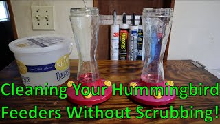 Cleaning Hummingbird Feeders  WITHOUT SCRUBBING!!!