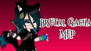 Brutal Gacha Mep ⚠️BACK UP FOR 4 IS OPEN⚠️(12/12 Parts Taken)