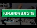 Fujifilm focus bracketing pour focus stacking