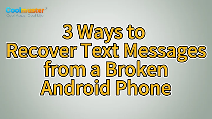 How to Recover Text Messages from a Broken Android Phone? [3 Ways]