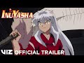 Official English Trailer | Inuyasha, Set 4 | VIZ