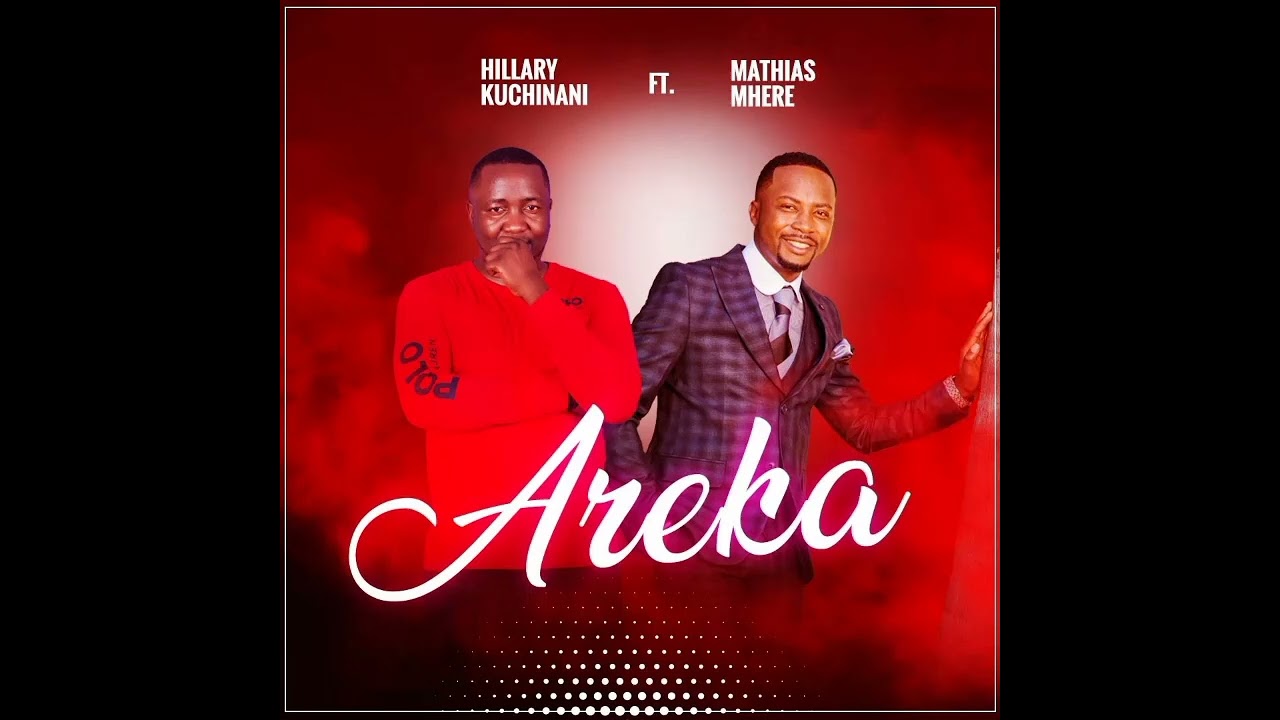 Hilary Kuchinani ft Mathias Mhere   Areka Official Audio