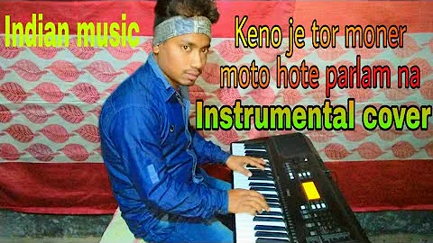 Kano je tor moner moto hoite parlam na|| Instruments || bangoli song || Indian music