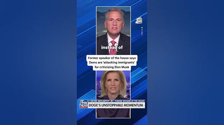 Kevin McCarthy Says Democrats Are 'Attacking Immigrants' For Criticizing Elon Musk