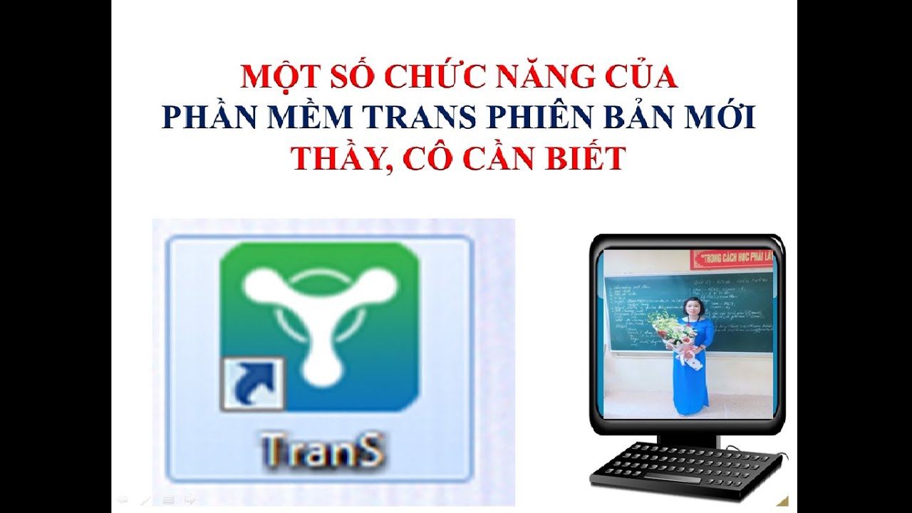 HƯỚNG DẪN MỘT SỐ CHỨC NĂNG CỦA PHẦN MỀM TRANS| PHIÊN BẢN MỚI NHẤT.