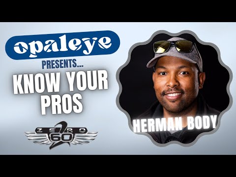 Know Your Pros: Herman Body of Zero2Sixty Experience