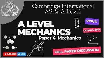 Cambridge A Level Mechanics - Paper 4 (9709/41) Oct/Nov 2024 - Full Paper Discussion ✅