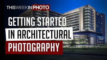 Getting Started in Architectural Photography - with Jeffrey Totaro