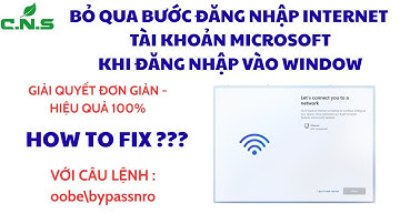 Hướng dẫn bỏ qua bước đăng nhập tài khoản Microsoft khi cài Windows 10/11 bằng câu lệnh bypass