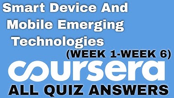 Smart Device & Mobile Emerging Technologies coursera quiz answers,All Quiz Answers with Assignments.